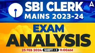 SBI Clerk Mains Analysis 2024 | 25 Feb, Shift 1 | GA, Reasoning, Maths, English Asked Questions