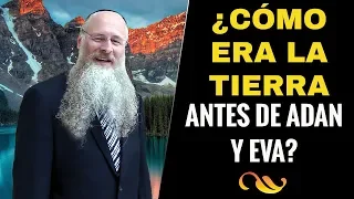 ¿Cómo era la Tierra antes de Adan y Eva?