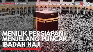 Menilik Persiapan Menjelang Puncak Ibadah Haji  | IDX CHANNEL