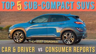 TOP Sub-Compact SUVs: Car & Driver vs. Consumer Reports...THEY DISAGREE!