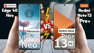 Motorola Edge 40 Neo Vs Redmi Note 13 Pro Plus - Full Comparison 🔥 Techvs