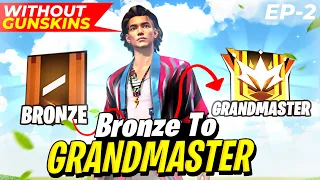 BRONZE TO GRANDMASTER 🪽 || NO GUN SKIN CHALLENGE || ELITE HEROIC ACHIEVE 🔥|| EP-2