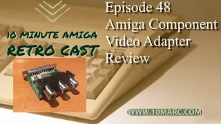 10 MARC Episode 48 - Amiga Component Display Adapter Review