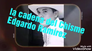 La cadena del Chisme, Edgardo Ramírez, letra