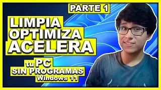 Cómo LIMPIAR, OPTIMIZAR Y ACELERAR mi PC SIN PROGRAMAS para Windows 11 | Parte 1