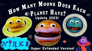 How Many Moons Does Each Planet Have/ Meet the Moons 2023 Update Super Extended / Nirks / Space Song