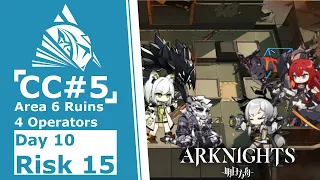 Arknights CC#5 Day 10 - Area 6 Ruins [Max Risk 15 / 4 Ops]