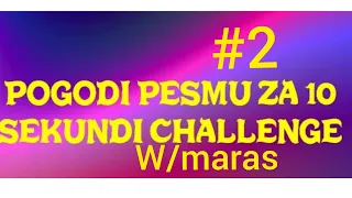 POGODI PESMU challenge W/MARAS #3