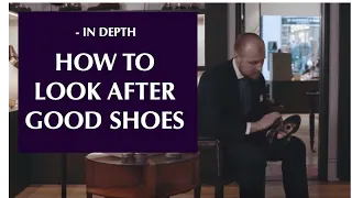 How to look after fine men's shoes