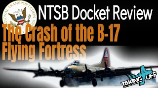 B-17 Crash Flying Fortress NTSB Docket Summary Bradley Field Oct 2 2019 #B17crash