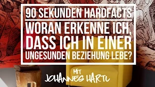 Woran erkenne ich, dass ich in einer ungesunden Beziehung lebe? - 90 Sekunden Hardfacts