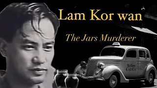 Lam  Kor-wan! Complete story of the First Hong Kong serial killer| Jars killer| Rainy night murderer