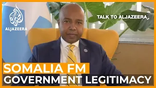 Mohamed Abdirizak: Is Somalia's government legitimate? | Talk to Al Jazeera