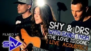 SHY & DRS With Sandi Thom At STV Studios - The Love Is Gone [Live Acoustic]