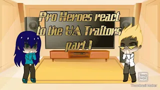 Pro Hero's react to the UA Traitors part 1