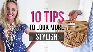 10 Ways to Look More Stylish | Stylist Tips