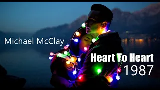 Michael McClay - Heart To Heart (1987)
