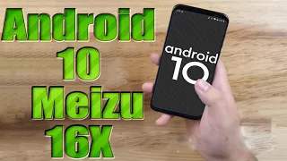 Install Android 10 on Meizu 16X (LineageOS 17.1 GSI Treble ROM) - How to Guide!