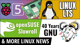 Raspberry Pi 5, openSUSE, Linux Mint, GNU 40 Years & more Linux news!