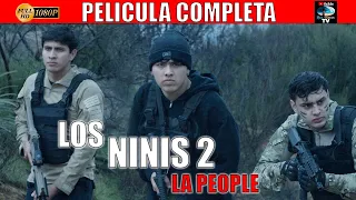 🎥  LOS NINIS 2 (La people) - PELICULA COMPLETA NARCOS | Ola Studios TV 🎬