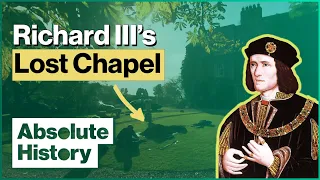 Evidence unearthed of Richard III's lost chapel | Medieval Dead | Absolute History