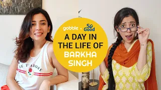 Gobble | A Day In The Life Of @BarkhaSingh