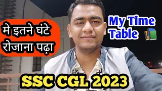 SSC CGL 2023. My Time Table. Best Time table to follow. #ssc #cgl2023 #cgl2022 #ssccgl2022