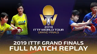 FULL MATCH | KIHARA Miyuu/NAGASAKI Miyu vs SUN Yingsha/WANG Manyu | WD SF | 2019 ITTF Grand Finals