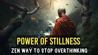 POWER OF STILLNESS | A ZEN STORY TO OVERCOME OVERTHINKING AND CALM YOUR MIND |