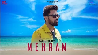 Mehram | Rahul Jain | Official Video