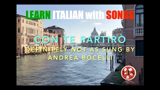 Con Te Partirò, Italian Lyrics and English Translation- Venetian Grunge Version!