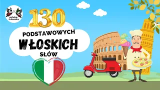 130 włoskich słów - włoski dla początkujących, podstawy włoskiego, pierwsze lekcje włoskiego