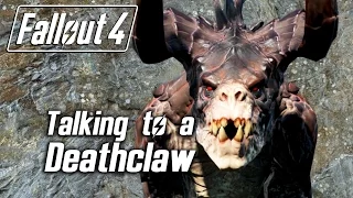 Fallout 4 - Talking to a Deathclaw