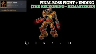 Final Boss Fight In Nightmare Difficulty! | QUAKE II The Reckoning Remastered 2023 (NO COMMENTARY)