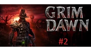 Grim Dawn 2016_GamePlay №2 _ Первая миссия