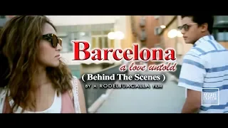 BARCELONA: A Love Untold ( Behind The Scenes )