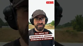 Springfield Echelon in 40 seconds