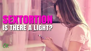 Sextortion - Is There a Light?