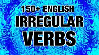 150+ English Irregular Verbs with Pronunciation