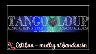 Esteban Velazquez - solo al bandoneón - medley - Tango Loup Encentro