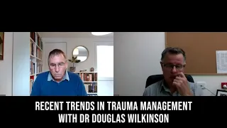 Webinar: Dr Douglas Wilkinson on Recent trends in trauma management