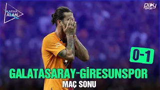 Galatasaray 0 - 1 Giresunspor Maç Sonu / KARMA ALAN