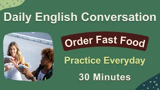 Order Fast Food at the Restaurant in Englsih - Daily English Conversation Practice