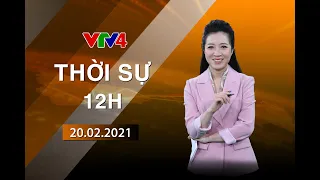 Bản tin thời sự tiếng Việt 12h - 20/02/2021| VTV4
