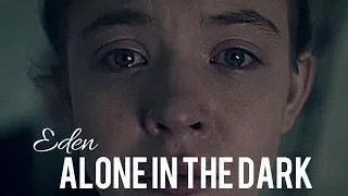 Eden - (+Nick & June) - Alone in The Dark