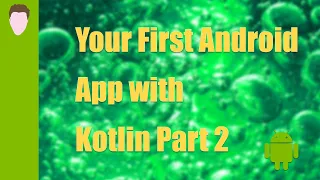 Create Your First Android App with Kotlin Part 2