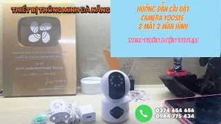 HƯỚNG DẪN CÀI ĐẶT CAMERA YOOSEE 2 MẮT 2 MÀN HÌNH - TRONG NHÀ XEM TRÊN ĐIỆN THOẠI