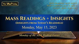 Insights from Today's Mass Readings - May 15, 2023