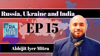 Ukraine-Russia & India| A to Z of the Conflict| Ft. Abhijit Iyer Mitra