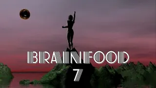 Brainfood 7